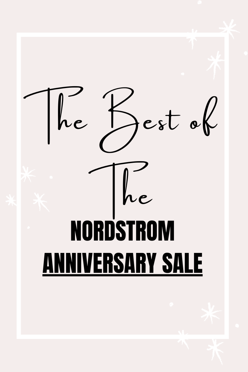 Best Of The Nordstrom Anniversary Sale - Chocolate And Conversations